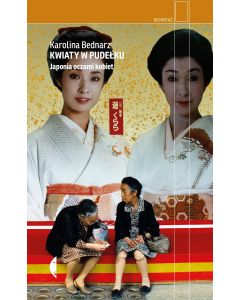 Kwiaty w pudełku. Japonia oczami kobiet
